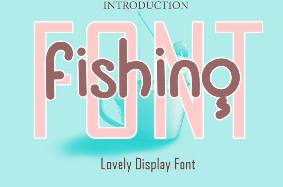 Font Fishing: A Playful, Joyful Display Font for Lighthearted Design