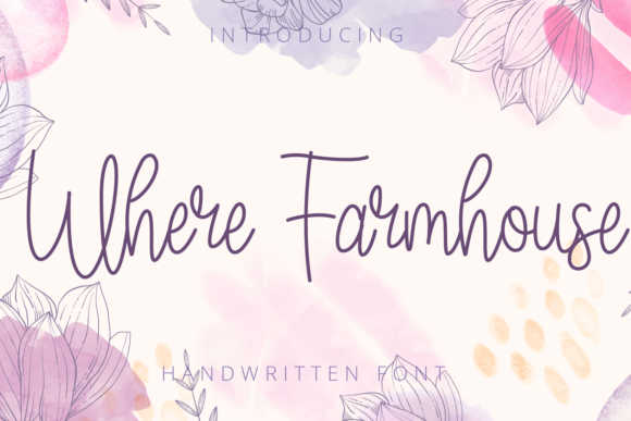 Where Farmhouse Font: A Whimsical Yet Versatile Script for Meaningful Design